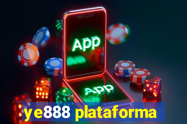 ye888 plataforma